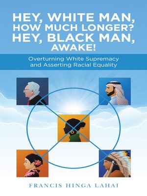 cover image of Hey, White Man, How Much Longer? Hey, Black Man, Awake!